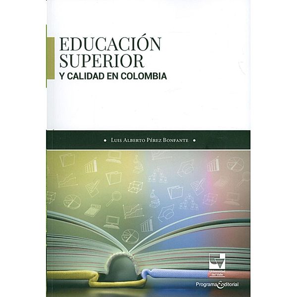 Educación superior y calidad en Colombia, Luis Alberto Pérez Bonfante
