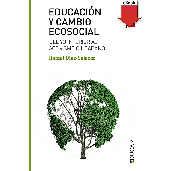 Educación y cambio ecosocial / Educar, Rafael Díaz-Salazar