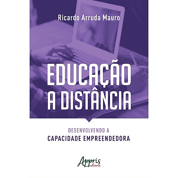 Educação a Distância: Desenvolvendo a Capacidade Empreendedora, Ricardo Arruda Mauro