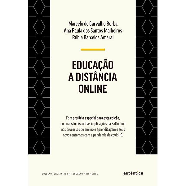 Educação a Distância online, Marcelo de Carvalho Borba, Ana Paula dos Santos Malheiros, Rúbia Barcelos Amaral Zulatto