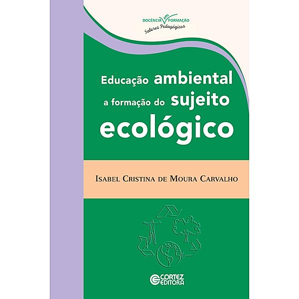 Educação ambiental / Coleção Docência em Formação, Isabel Cristiane de Moura Carvalho