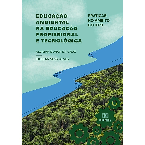 Educação Ambiental na Educação Profissional e Tecnológica, Alvimar Duran da Cruz, Gilcean Silva Alves