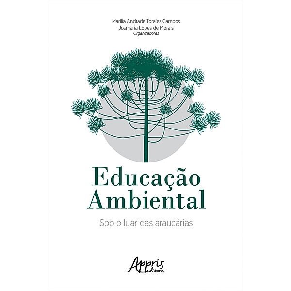 Educação Ambiental: Sob o Luar das Araucárias, Josmaria Lopes de Morais, Marília Andrade Torales Campos