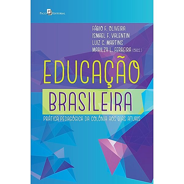 Educação Brasileira, Fábio F. Oliveira, Marilza L. Ferreira, Ismael F. Valentin, Luiz C. Martins