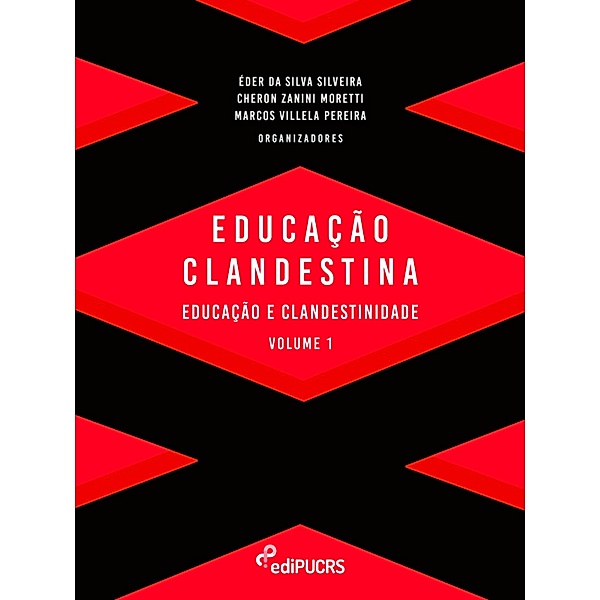 Educação Clandestina Volume 1, Cheron Zanini Moretti, Éder da Silva Silveira, Marcos Villela Pereira