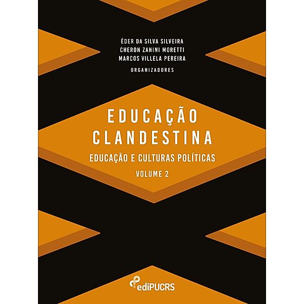 Educação Clandestina Volume 2, Cheron Zanini Moretti, Éder da Silva Silveira, Marcos Vilella Pereira