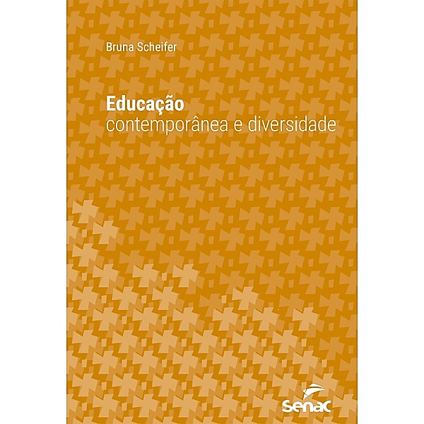 Educação contemporânea e diversidade / Série Universitária, Bruna Scheifer