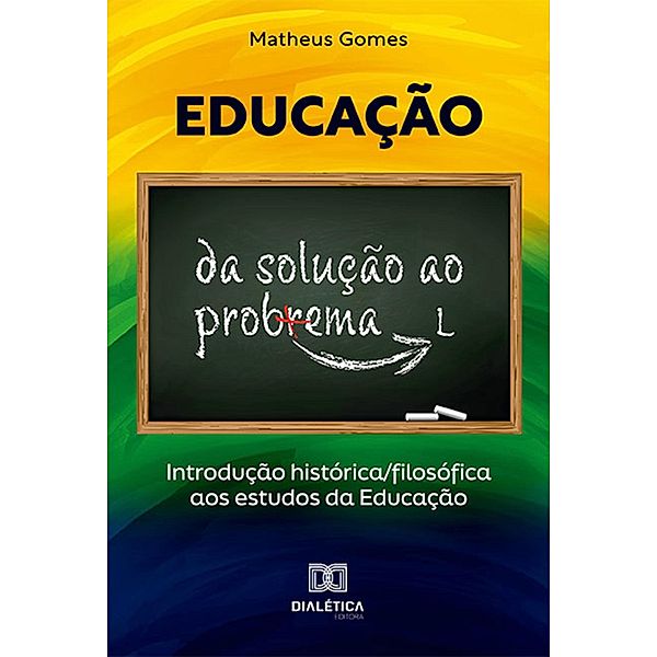 Educação: da solução ao problema, Matheus Gomes