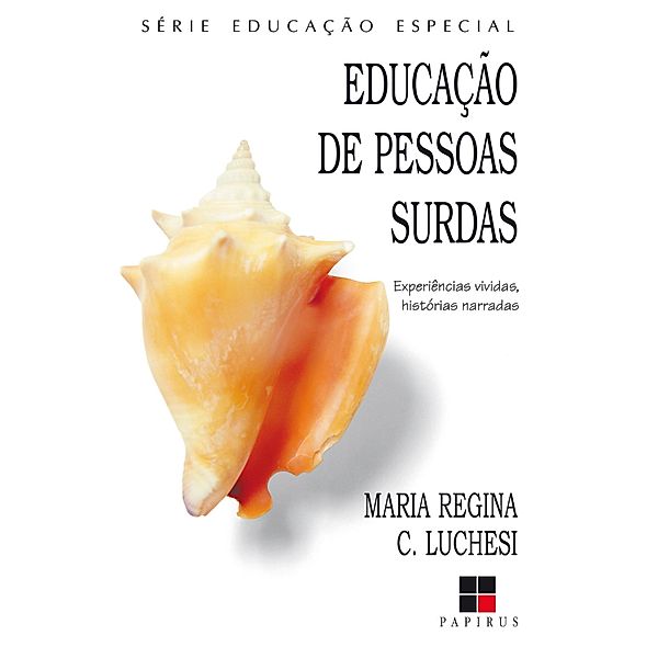 Educação de pessoas surdas / Educação especial, Maria Regina C. Luchesi