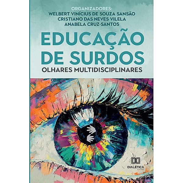 Educação de Surdos, Welbert Vinícius de Souza Sansão, Cristiano das Neves Vilela, Anabela Cruz-Santos