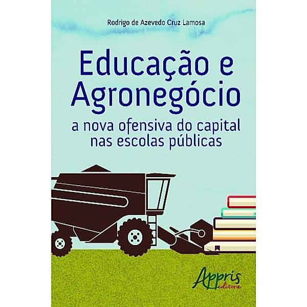 Educação e agronegócio / Ambientalismo e Ecologia- Educação Ambiental, Rodrigo Azevedo Cruz de Lamosa