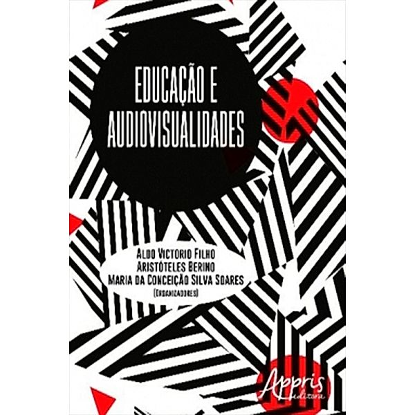 Educação e Audiovisualidades, Aldo Victorio Filho, Aristóteles Berino, Maria Conceição Silva da Soares