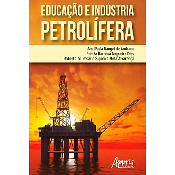 Educação e Indústria Petrolífera, Ana Paula Rangel de Andrade, Edméa Barbosa Nogueira Dias, Roberta do Rosário Siqueira Mota Alvarenga