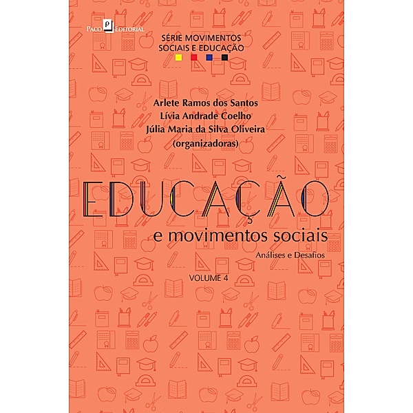EDUCAÇÃO E MOVIMENTOS SOCIAIS, Arlete Ramos Dos Santos, Lívia Andrade Coelho, Júlia Maria Silva Da Oliveira