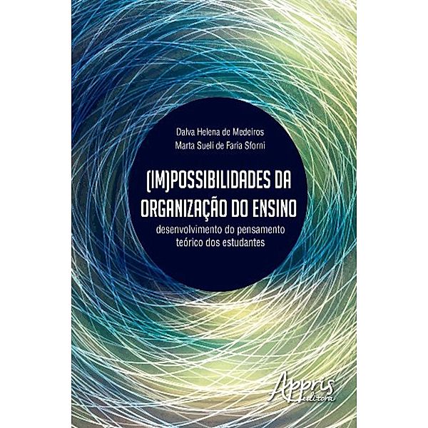 Educação e Pedagogia: (im)possibilidades da organização do ensino, Dalva Helena de Medeiros