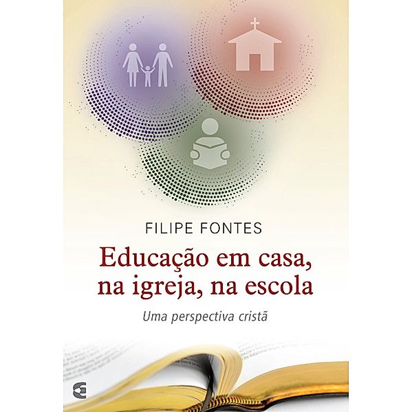 Educação em casa, na igreja, na escola, Filipe Fontes