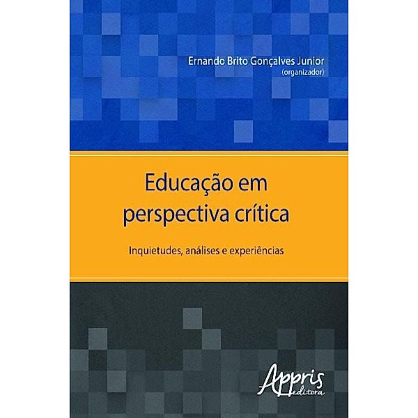 Educação em perspectiva crítica / Educação e Pedagogia - Educação, Tecnologias e Transdisciplinaridades, Ernando Brito Gonçalves Junior