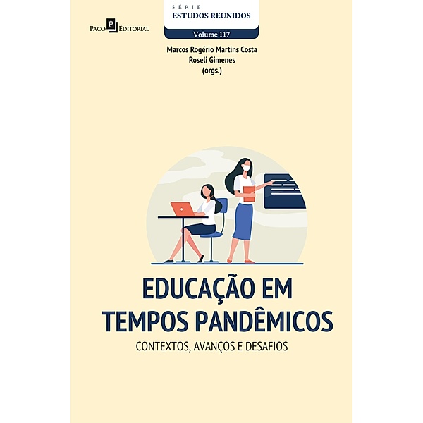 Educação em tempos pandêmicos / Série Estudos Reunidos Bd.117, Marcos Rogério Martins Costa, Roseli Gimenes
