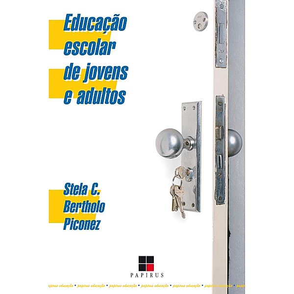 Educação escolar de jovens e adultos / Papirus educação, Stela C. Bertholo Piconez