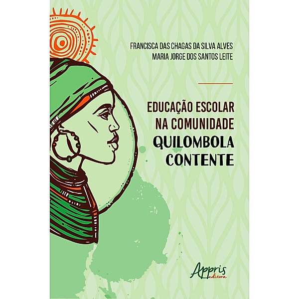 Educação Escolar na Comunidade Quilombola Contente, Francisca das Chagas da Silva, Maria Jorge dos Santos Leite