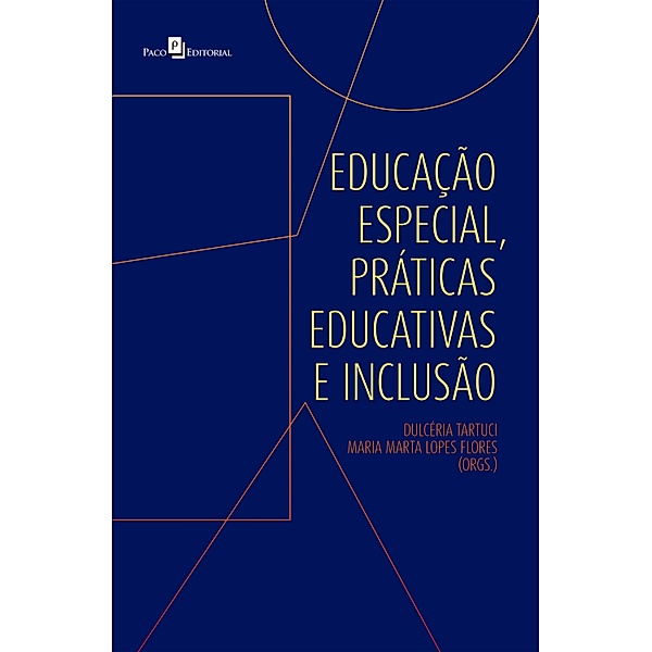 Educação especial, práticas educativas e inclusão, Dulcéria Tartuci, Maria Marta Lopes Flores