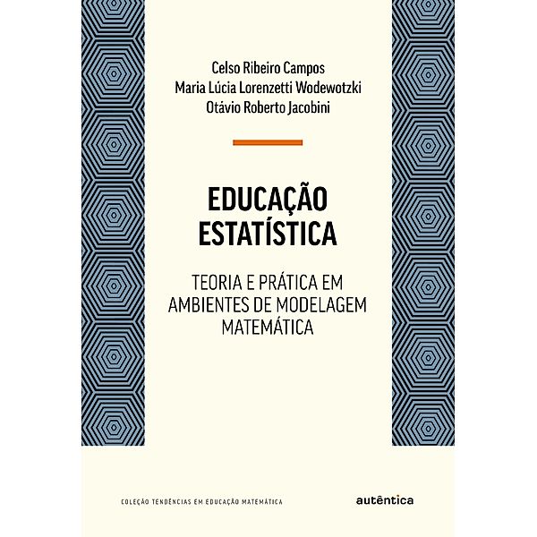 Educação Estatística, Celso Ribeiro Campos, Maria Lúcia Lorenzetti Wodewotzki, Otávio Roberto Jacobini