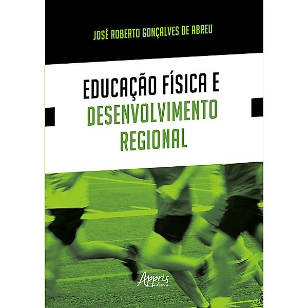 Educação Física e Desenvolvimento Regional, José Roberto Gonçalves de Abreu