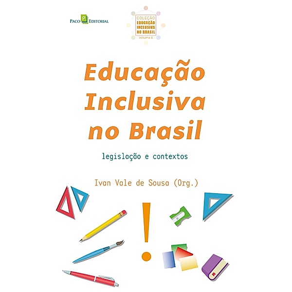 Educação Inclusiva no Brasil (Vol. 6) / Coleção Educação Inclusiva no Brasil Bd.6, Ivan Vale de Sousa