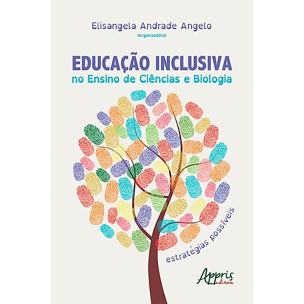 Educação Inclusiva no Ensino de Ciências e Biologia: Estratégias Possíveis, Elisangela Andrade Angelo