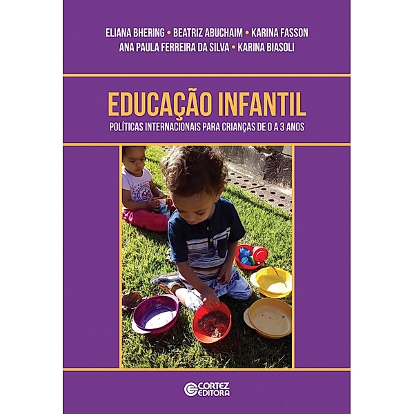 Educação Infantil, Eliana Bhering, Beatriz Abuchaim, Karina Fasson, Ana Paula Ferreira da Silva, Karina Biasoli