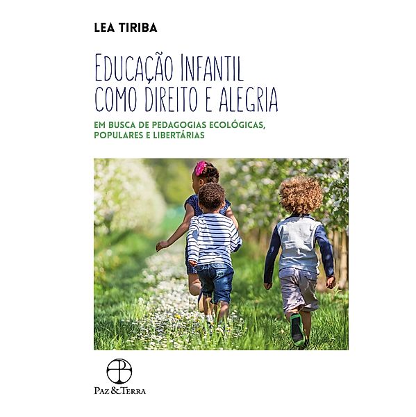 Educação infantil como direito e alegria, Lea Tiriba