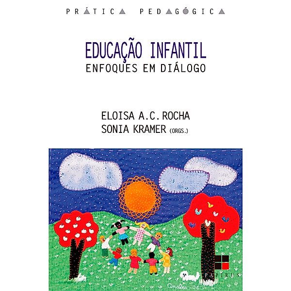 Educação infantil: / Prática pedagógica, Sonia (org. Kramer, Eloisa Candal (org. Rocha