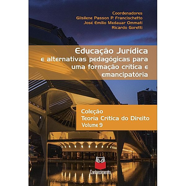 Educação jurídica e alternativas pedagógicas para uma formação crítica e emancipatória / Coleção Teoria Crítica do Direito Bd.9