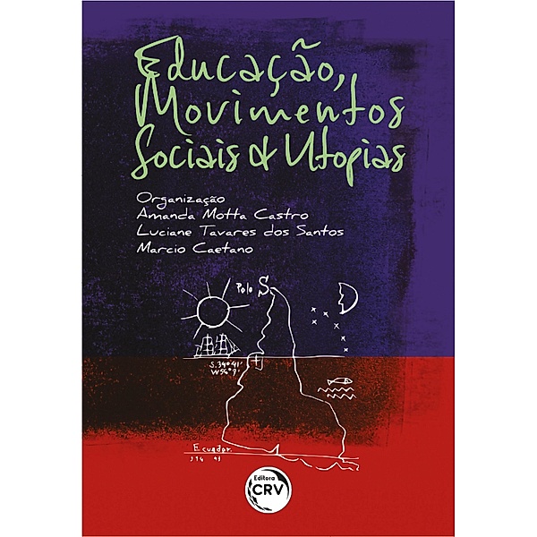 Educação, movimentos sociais e utopias, Amanda Motta Castro, Luciane Tavares dos Santos, Marcio Caetano