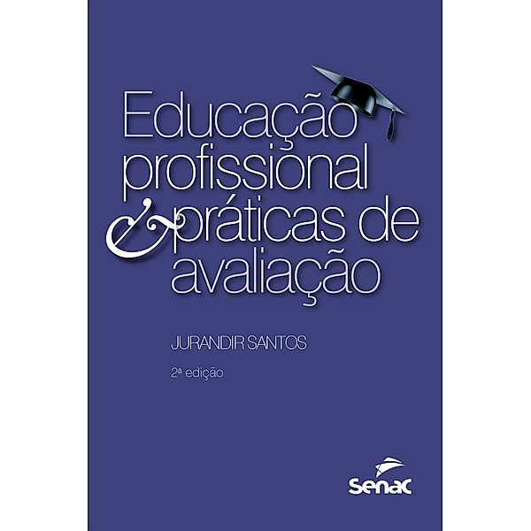Educação profissional e práticas de avaliação, Jurandir dos Santos