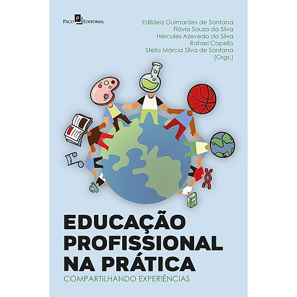 Educação Profissional na prática, Edildéa Guimarães de Santana, Flávia Souza da Silva, Hércules Azevedo da Silva, Rafael Copello, Stella Márcia Silva de Santana