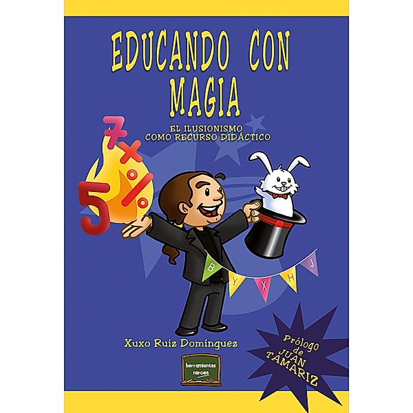 Educando con magia / Herramientas Bd.22, Xuxo Ruiz Domínguez
