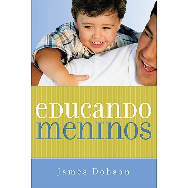 Educando meninos, James Dobson