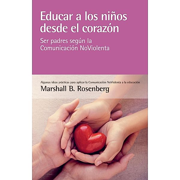 Educar a los niños desde el corazón, Marshall B. Rosenberg