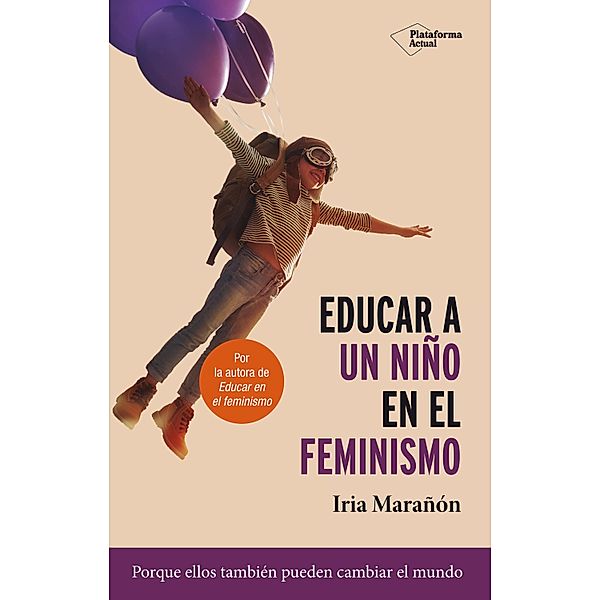 Educar a un niño en el feminismo, Iria Marañón