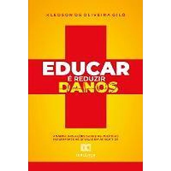 Educar é reduzir danos, Kledson de Oliveira Giló