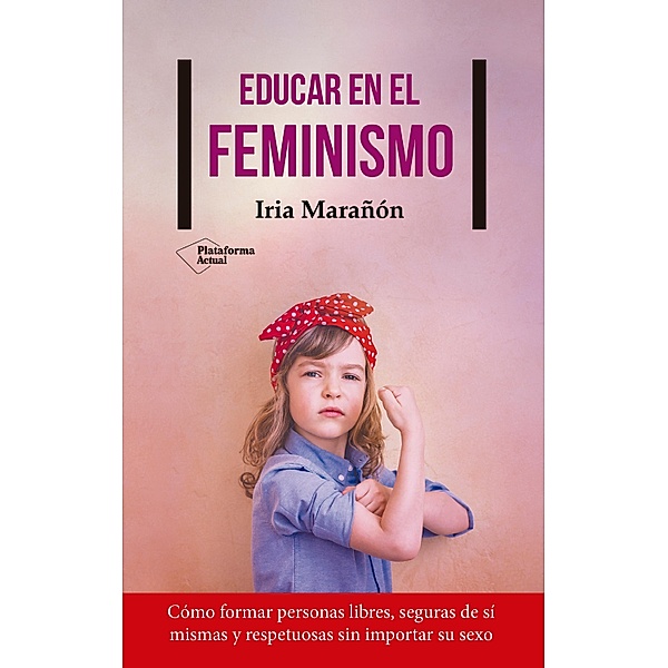 Educar en el feminismo, Iria Marañón