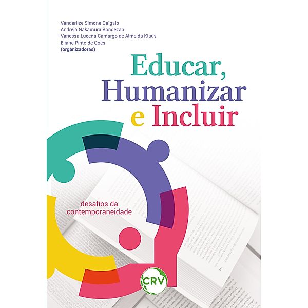 Educar, humanizar e incluir, Vanderlize Simone Dalgalo, Andreia Nakamura Bondezan, Vanessa Lucena Camargo de Almeida Klaus, Eliane Pinto de Góes