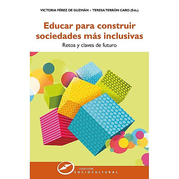 Educar para construir sociedades más inclusivas / Sociocultural Bd.72, Víctoria Pérez de Guzman, Teresa Terrón Caro