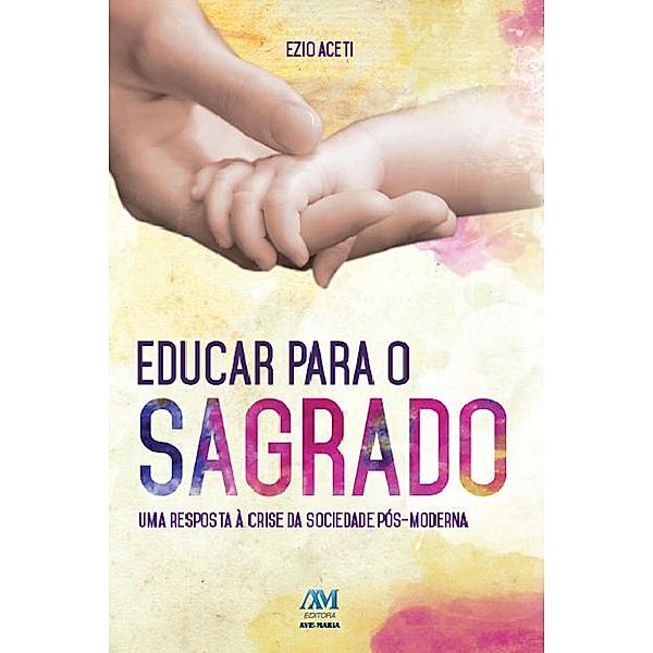 Educar para o sagrado, Ezio Aceti