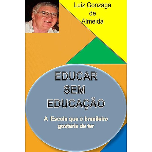 EDUCAR SEM EDUCAÇÃO, Luizinho
