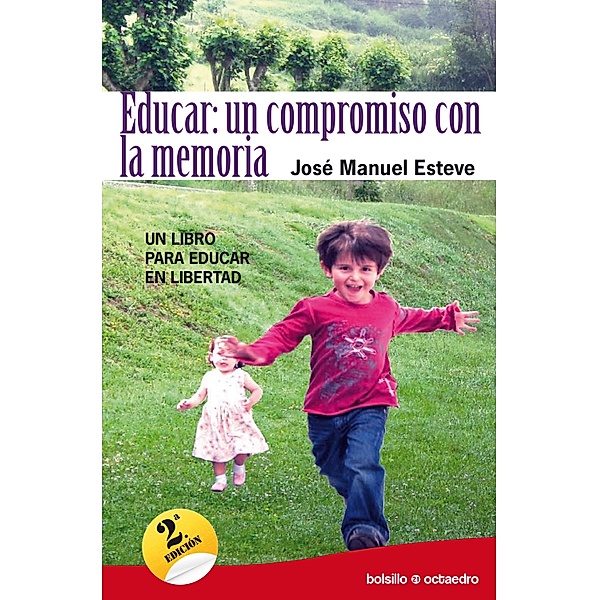 Educar: un compromiso con la memoria / Bolsillo Octaedro Bd.21, José Manuel Esteve Zaragaza