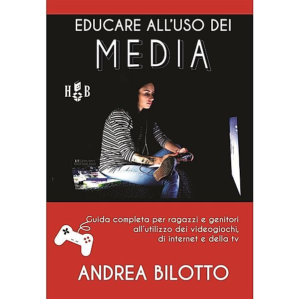 Educare all'uso dei Media / Best Practices in Media Communication Bd.6, Andrea Bilotto