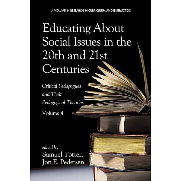 Educating About Social Issues in the 20th and 21st Centuries - Vol 4 / Research in Curriculum and Instruction