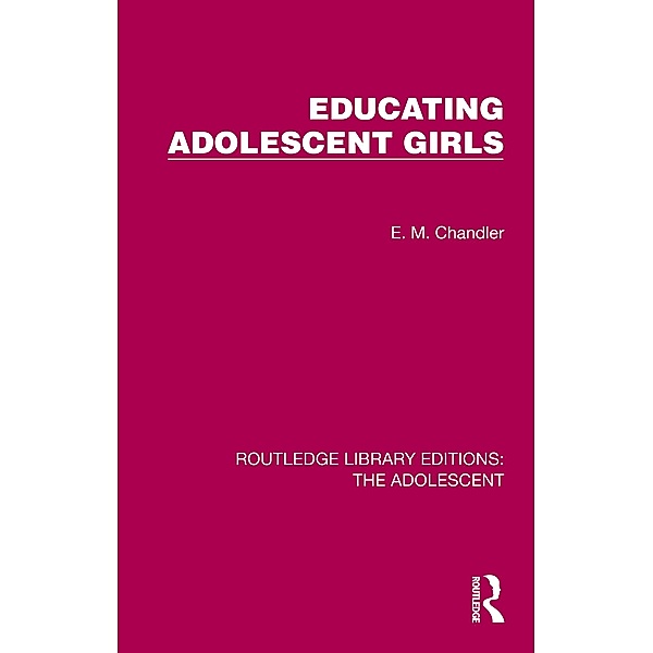 Educating Adolescent Girls, E. M. Chandler